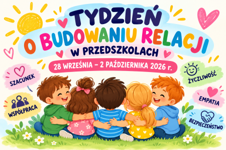 TYDZIEŃ BUDOWANIA RELACJI W NASZYM PRZEDSZKOLU
