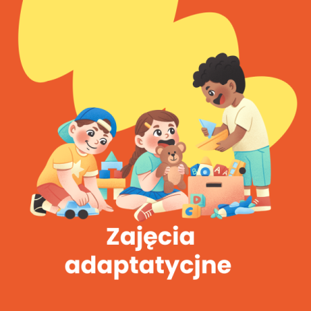 ZAJĘCIA ADAPTACYJNE