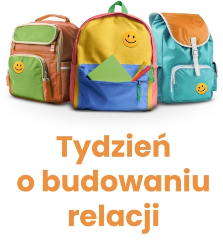 TYDZIEŃ O BUDOWANIU RELACJI ORAZ PRZECIWDZIAŁANIU PRZEMOCY RÓWIEŚNICZEJ